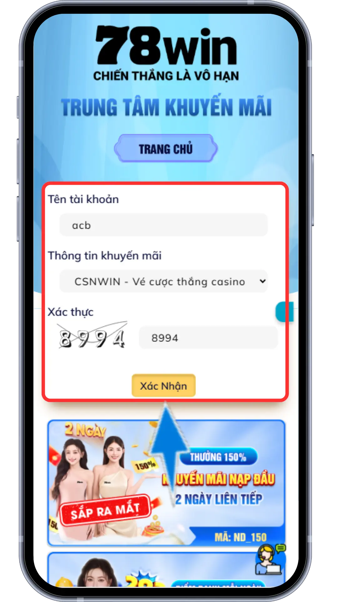 Bước 4 : Nhập Tên Đăng Nhập => chọn Khuyến Mãi CSNWIN =>Nhập mã xác thực => Hệ thống sẽ xét duyệt tự động